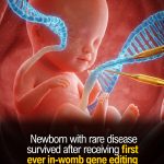 Scientists have achieved a historic medical breakthrough by using gene editing directly inside a living newborn to treat a rare and deadly genetic disorder.